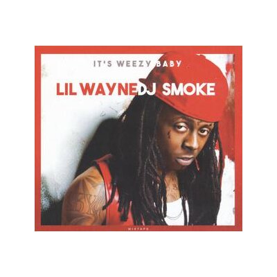 LIL WAYNE/DJ SMOKE - ITS WEEZY BABY-MIXTAPE - CD