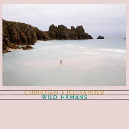 KJELLVANDER, CHRISTIAN - WILD HXMANS - CD