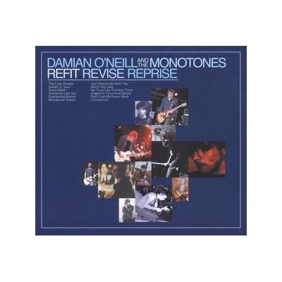 DAMIAN ONEILL AND THE MONOTONES - REFIT REVISE REPRISE - CD