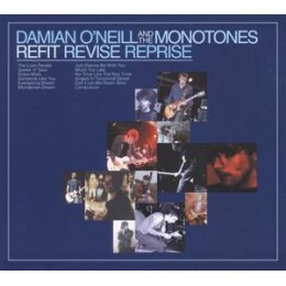 DAMIAN ONEILL AND THE MONOTONES - REFIT REVISE REPRISE - CD