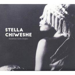 CHIWESHE, STELLA - KASAHWA:EARLY SINGLES - CD