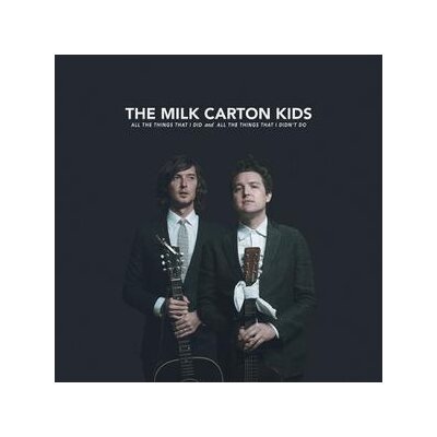MILK CARTON KIDS, THE - ALL THE THINGS THAT I DID AND ALL THE THINGS THAT I DIDNT D - CD