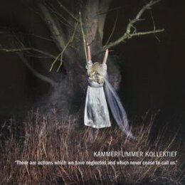 KAMMERFLIMMER KOLLEKTIEF - THERE ARE ACTIONS WHICH WE...