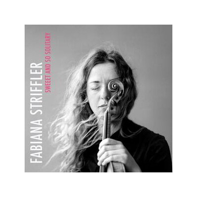 STRIFFLER, FABIANA - SWEET AND SO SOLITARY - CD