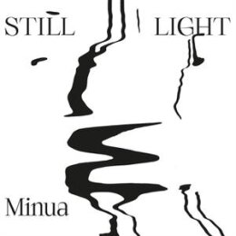 MINUA - STILL LIGHT - CD
