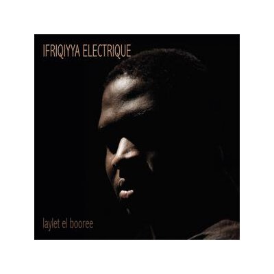 IFRIQIYYA ELECTRIQUE - LAYLET EL BOOREE - CD