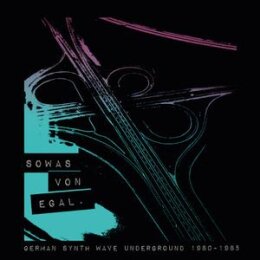 VARIOUS - SOWAS VON EGAL (GERMAN SYNTH WAVE UNDERGROUND...
