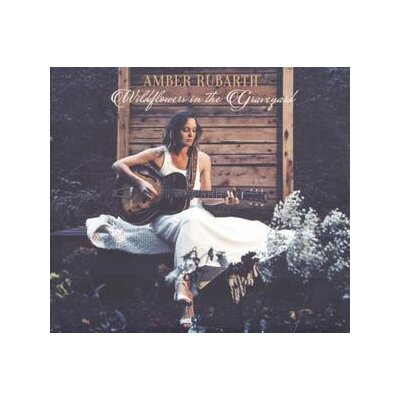 RUBARTH, AMBER - WILDFLOWERS IN THE GRAVEYARD - CD