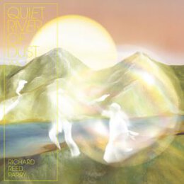 PARRY, RICHARD REED - QUIET RIVER OF DUST VOL. 1 - LP