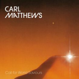 MATTHEWS, CARL - CALL FOR WORLD SAVIOURS - LP