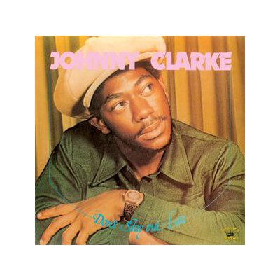 CLARKE, JOHNNY - DONT STAY OUT LATE - CD