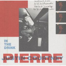 PIERRE, JUSTIN COURTNEY - IN THE DRINK - CD