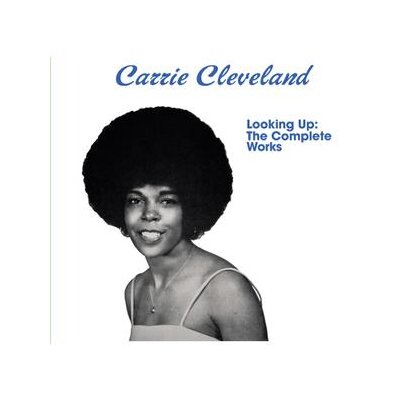 CLEVELAND, CARRIE - LOOKING UP:THE COMPLETE WORKS - CD
