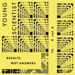 YOUNG SCIENTIST - RESULTS, NOT ANSWERS - LP