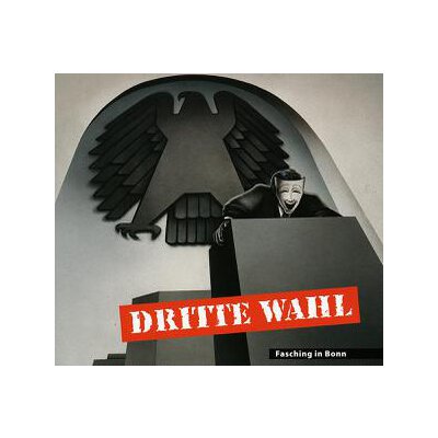 DRITTE WAHL - FASCHING IN BONN - CD