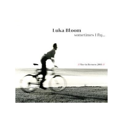 BLOOM, LUKA - SOMETIMES I FLY - CD