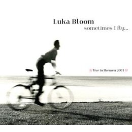 BLOOM, LUKA - SOMETIMES I FLY - CD