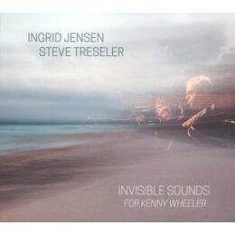 JENSEN, INGRID/TRESLER, STEVE - INVISIBLE SOUNDS:FOR...