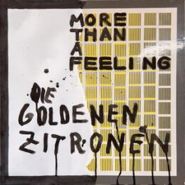 GOLDENEN ZITRONEN, DIE - MORE THAN A FEELING - CD