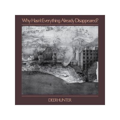 DEERHUNTER - WHY HASNT EVERYTHING ALREADY DISAPPEARED? - CD