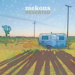 MEKONS, THE - DESERTED - LPD