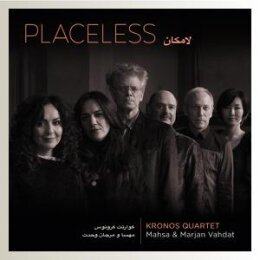KRONOS QUARTET, MAHSA & MARJAN - PLACELESS - CD