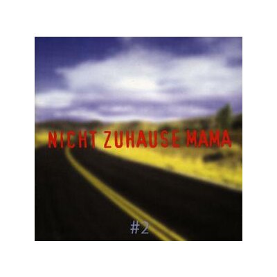 VARIOUS - NICHT ZUHAUSE MAMA - CD