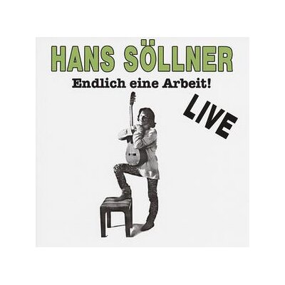 SÖLLNER, HANS - ENDLICH EINE ARBEIT(ORIGINAL) - CD