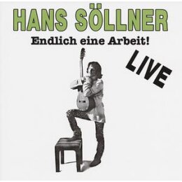 SÖLLNER, HANS - ENDLICH EINE ARBEIT(ORIGINAL) - CD
