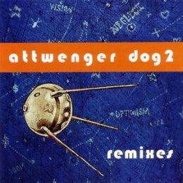 ATTWENGER - DOG 2-REMIXES - CD