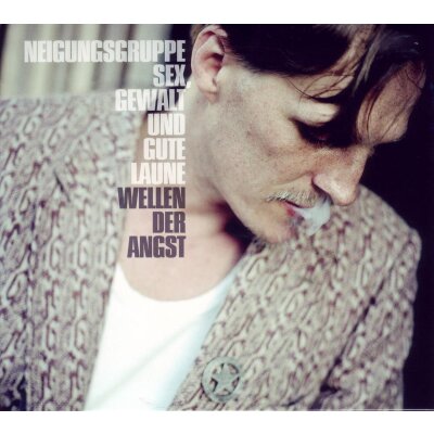NEIGUNGSGRUPPE SEX, GEWALT UND GUTE LAUNE - WELLEN DER ANGST - CD