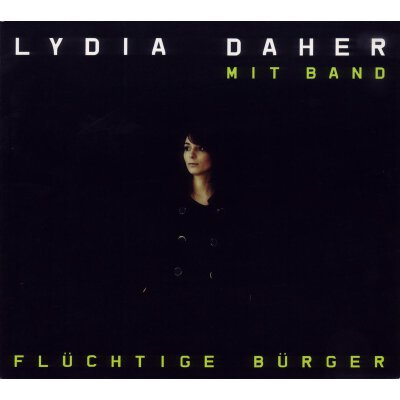 DAHER, LYDIA - FLÜCHTIGE BÜRGER - CD