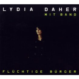 DAHER, LYDIA - FLÜCHTIGE BÜRGER - CD