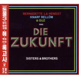 ZUKUNFT, DIE(HENGST, RELLÖM, GUZ) - SISTERS &...