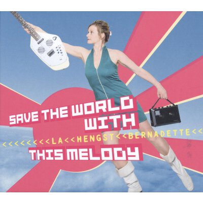HENGST, BERNADETTE LA - SAVE THE WORLD WITH THIS MELODY - CD