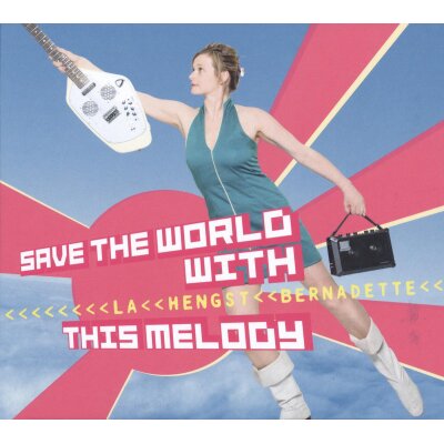 LA HENGST, BERNADETTE - SAVE THE WORLD WITH THIS MELODY - CD