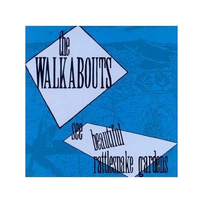 WALKABOUTS - SEE BEAUTIFUL RATTLESNAKE GARDENS - CD