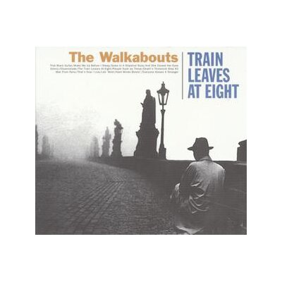 WALKABOUTS - TRAIN LEAVES AT EIGHT - CD
