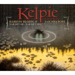 KELPIE (BLODIG, KERSTIN & MELROSE, IAN) - VAR DET...