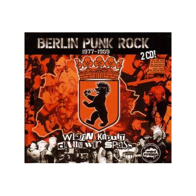 VARIOUS - BERLIN PUNK ROCK 1977-1989. WENN KAPUTT DANN WIR SPAß - CD