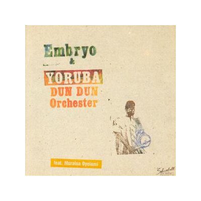EMBRYO & YORUBA DUN DUN ORCHESTER - EMBRYO & YORUBA DUN DUN ORCHESTER - CD