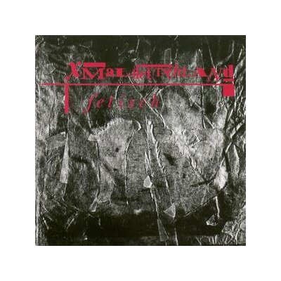 XMAL DEUTSCHLAND - FETISCH - CD