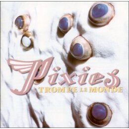 PIXIES - TROMPE LE MONDE - CD