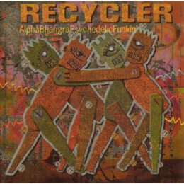 RECYCLER - ALPHABHANGRAPSYCHEDELICFUNKIN - CD
