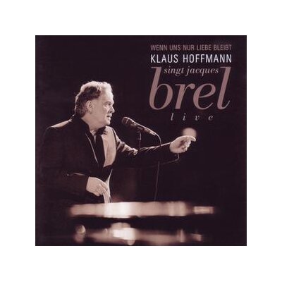 HOFFMANN, KLAUS - WENN UNS NUR LIEBE BLEIBT(HOFFMANN SINGT J.BREL) - CD