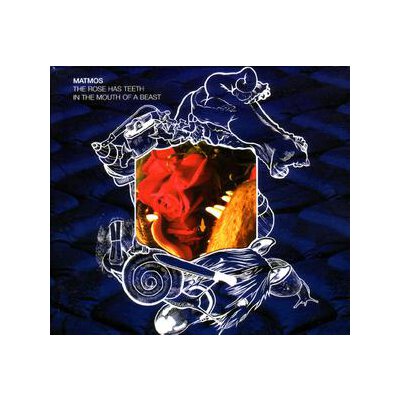 MATMOS - THE ROSE HAS TEETH IN THE MOUTH OF A BEAST - CD