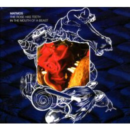 MATMOS - THE ROSE HAS TEETH IN THE MOUTH OF A BEAST - CD