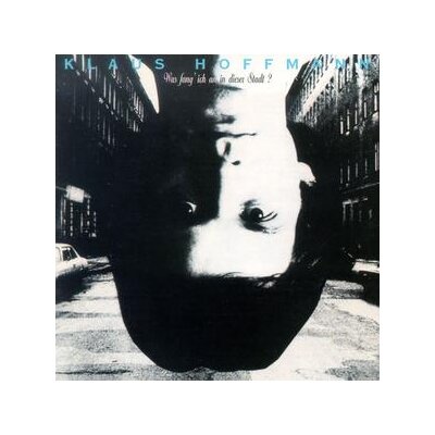 HOFFMANN, KLAUS - WAS FANG ICH AN IN DIESER STADT? - CD