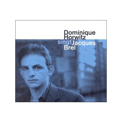 HORWITZ, DOMINIQUE - SINGT JACQUES BREL - CD
