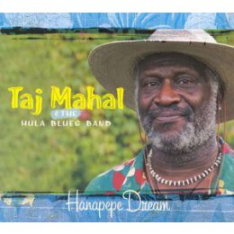 TAJ MAHAL & THE HULA BLUES BAND - HANAPEPE DREAM - CD